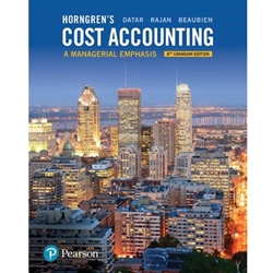 Horngren's Cost Accounting: A Managerial Emphasis, Eighth Canadian Edition Plus Mylab Accounting With Pearson E-text -- Access Card Package