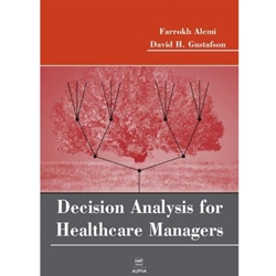 DECISION ANALYSIS FOR HEALTHCARE MANAGERS