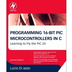 PROGRAMMING 16 BIT MICROCONTROLLERS IN C LEARNING TO FLY THE PIC243