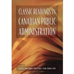 CLASSIC READINGS IN CANADIAN PUBLIC ADMINISTRATION