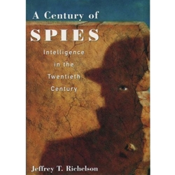 Century Of Spies: Intelligence In The Twentieth Century
