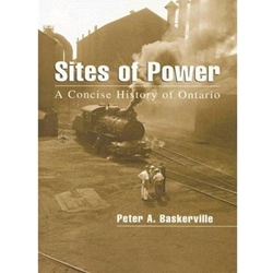 SITES OF POWER A CONCISE HISTORY OF ONTARIO