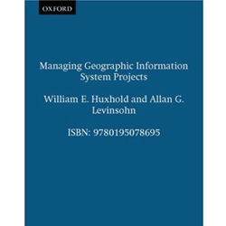 MANAGING GEOGRAPHIC INFORMATION SYSTEMS PROJECTS