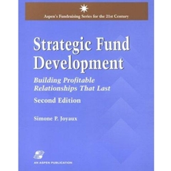 STRATEGIC FUND DEVELOPMENT BUILDING PROFITABLE RELATIONSHIPS THAT LAST