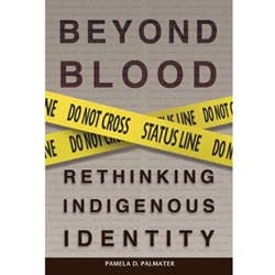 BEYOND BLOOD RETHINKING INDIGENOUS IDENTITY